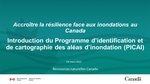 Accroître la résilience du Canada face aux inondations: introduction du nouveau Programme d'identification et de cartographie des aléas d'inondation (PICAI)
